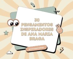 30 pensamentos inspiradores de Ana Maria Braga 13