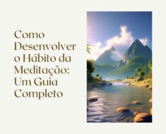 Como Desenvolver o Hábito da Meditação: Um Guia Completo 3