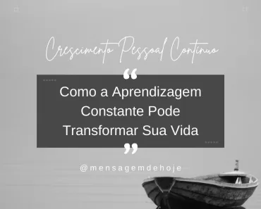 Crescimento Pessoal Contínuo: Como a Aprendizagem Constante Pode Transformar Sua Vida 1