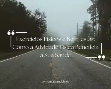 Exercícios Físicos e Bem-estar: Como a Atividade Física Beneficia a Sua Saúde 1