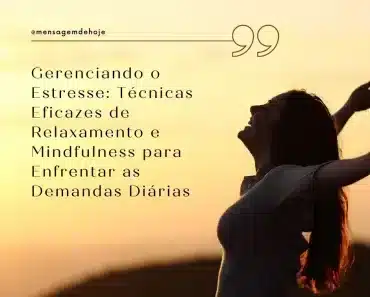 Gerenciando o Estresse: Técnicas Eficazes de Relaxamento e Mindfulness para Enfrentar as Demandas Diárias 1