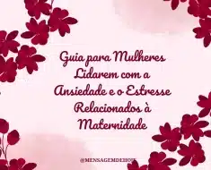 Guia para Mulheres Lidarem com a Ansiedade e o Estresse Relacionados à Maternidade 1