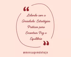 Lidando com a Ansiedade: Estratégias Práticas para Encontrar Paz e Equilíbrio 4