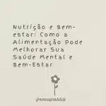 Nutrição e Bem-estar: Como a Alimentação Pode Melhorar Sua Saúde Mental e Bem-Estar 13