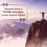 Soluções para a Solidão Descubra Como Superar Agora