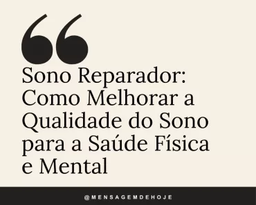 Sono Reparador: Como Melhorar a Qualidade do Sono para a Saúde Física e Mental 1