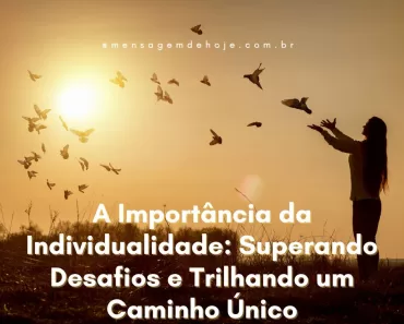 A Importância da Individualidade: Superando Desafios e Trilhando um Caminho Único 1