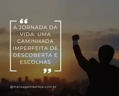 A Jornada da Vida: Uma Caminhada Imperfeita de Descoberta e Escolhas 3