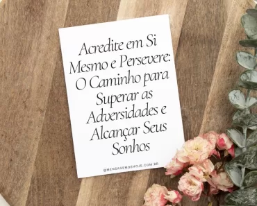 Acredite em Si Mesmo e Persevere: O Caminho para Superar as Adversidades e Alcançar Seus Sonhos 1