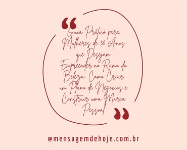 Guia Prático para Mulheres de 30 Anos que Desejam Empreender no Ramo da Beleza: Como Criar um Plano de Negócios e Construir uma Marca Pessoal 1