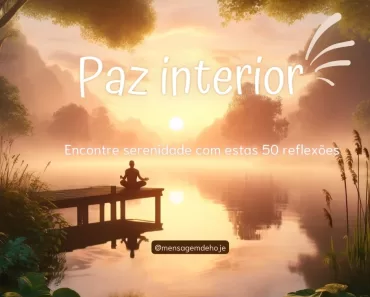 Descubra agora 50 reflexões sobre paz interior